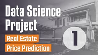 Machine Learning amp Data Science Project  1  Introduction Real Estate Price Prediction Project [upl. by Isbella]