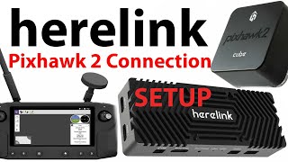 Herelink For Pixhawk amp The Cube  Initial Setup and Connection Overview [upl. by Aeslehc]