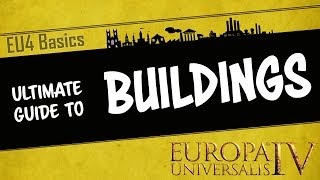 EU4 Basics  The Ultimate Guide to Buildings  Which are the best buildings in game  Tutorial [upl. by Ahsirt631]