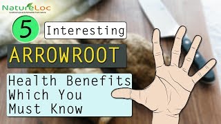 5 Interesting Arrowroot Health Benefits Which You Must Know  NatureLoC [upl. by Schweiker]