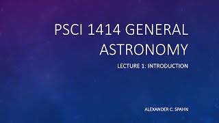 General Astronomy Lecture 1  Introduction [upl. by Otnas]