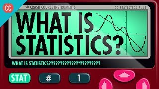 What Is Statistics Crash Course Statistics 1 [upl. by Ibbison]