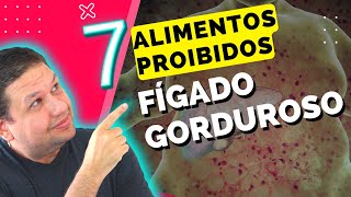 FÍGADO GORDUROSO 7 ALIMENTOS PROIBIDOS PARA GORDURA NO FÍGADO SINTOMAS DA ESTEATOSE HEPÁTICA [upl. by Hartfield]