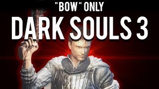 How to make a quotBowquot Only Build in Dark Souls 3 [upl. by Elbert]