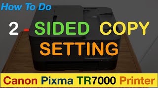 Canon Pixma TR7000 Printer 2  Sided Copy Setting Printing Setting [upl. by Binnie67]