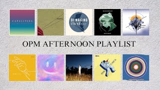 OPM AFTERNOON PLAYLIST [upl. by Leinad]