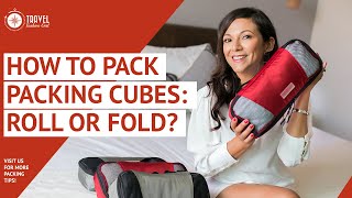 How to Pack Packing Cubes Roll or Fold [upl. by Lorusso]