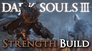 Strength Build Dark Souls III Comprehensive Guide [upl. by Forrest]