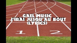 Gael Music  Jirai jusquau bout Lyrics [upl. by Baun818]