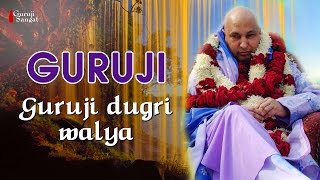 Guruji Dugri Walya  Guruji Sangat [upl. by Clough402]