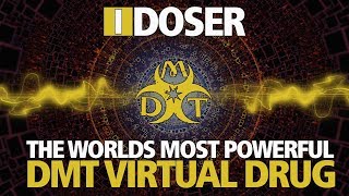 iDoser Virtual DMT Worlds Most Powerful [upl. by Dowdell]