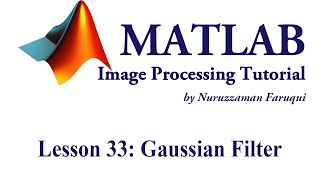 Lesson 33 Gaussian Filter [upl. by Naehs482]