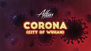 Alfons  Corona City Of Wuhan [upl. by Edac]