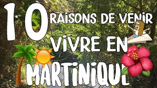 10 RAISONS DE VENIR VIVRE EN MARTINIQUE  TRAVELWITHMANON [upl. by Townie]