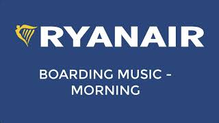 Ryanair Boarding Music  Morning [upl. by Roybn294]