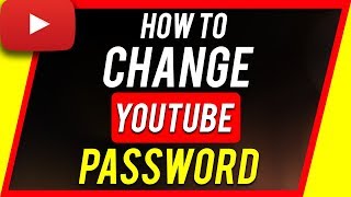 How to Change Password on YouTube [upl. by Akkimat894]