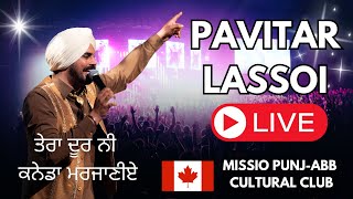 PAVITAR LASSOI  TERA DOOR NI CANADA LIVE [upl. by Atinnek]