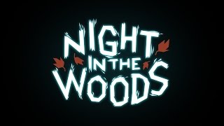 Night In The Woods Trailer  NEW DATE FEBRUARY 21st [upl. by Dewain343]