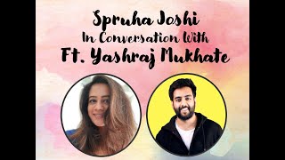 Rasode Me Kaun Tha  Yashraj Mukhate  Spruha Joshi  Talk  Gopi Bahu  Raashi  Chadha Diya [upl. by Rhianon]