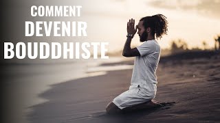 COMMENT DEVENIR BOUDDHISTE [upl. by Vivia]