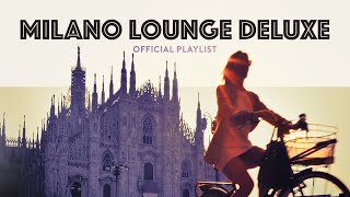 Milano Lounge Deluxe  Cool Music [upl. by Porche244]