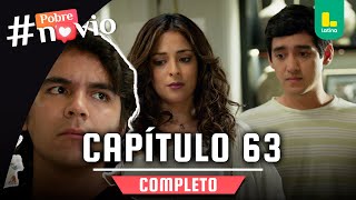 POBRE NOVIO  CAPÍTULO 63 COMPLETO  LATINA TELEVISIÓN [upl. by Kalvn830]