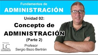 Características del ADMINISTRADOR y de las ORGANIZACIONES  Capítulo 02  Curso de Administración [upl. by Aile706]