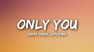 Cheat Codes Little Mix  Only You Lyrics [upl. by Kailey]