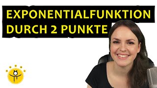 EXPONENTIALFUNKTION aus 2 Punkten aufstellen – Funktionsgleichung bestimmen Beispiele [upl. by Nirrad]