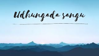 Udhungada sangu  Lyrics Video [upl. by Turro]