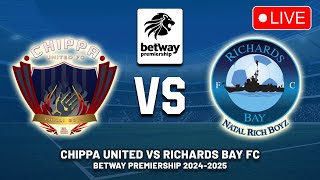 CHIPPA UNITED VS RICHARDS BAY FC Betway Premiership 202425 Preview Predictions  Live DStv [upl. by Ravens146]