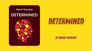 Determined By Robert Sapolsky [upl. by Akimad]