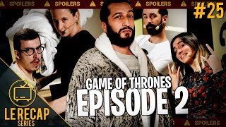 Lépisode 2 de Game of Thrones Déception ou pas   Le Recap Series 25 [upl. by Araek257]