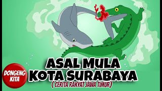 Asal Mula Kota Surabaya  Cerita Rakyat Jawa Timur  Dongeng Kita [upl. by Aerdnaid]