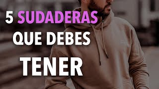 5 sudaderas que TODO hombre DEBE TENER [upl. by Maisie199]