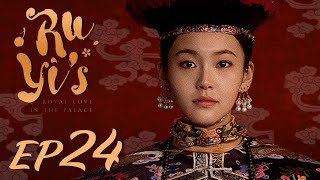 ENG SUB【Ruyis Royal Love in the Palace 如懿传】EP24  Starring Zhou Xun Wallace Huo [upl. by Barrow]