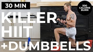 30 Min KILLER HIIT Workout  Dumbbells  NO REPEATS BURN 500 CALORIES [upl. by Arval229]