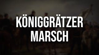 Der Königgrätzer Marsch • Beste Version [upl. by Ednutabab]