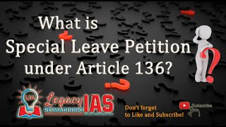 Special Leave Petition  Article 136 for UPSC Exam Explained [upl. by Gabey100]