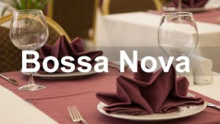 Elegant Bossa Nova Jazz  Restaurant Bossa Nova and Jazz Music for Exquisite Dinner [upl. by Oakman824]