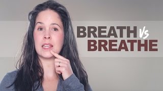 Breath vs Breathe – Pronunciation and Grammar [upl. by Warchaw]