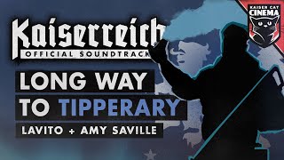 Long Way To Tipperary  Kaiserreich OST  Lavito amp Amy Saville [upl. by Nyltiak]