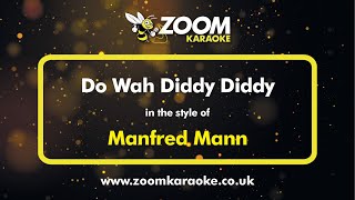 Manfred Mann  Do Wah Diddy Diddy  Karaoke Version from Zoom Karaoke [upl. by Maurilia]