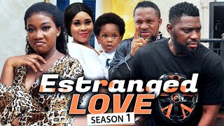 ESTRANGED LOVE SEASON 1 Jerry Williams amp Chinenye Nnebe 2021 Latest Nigerian Nollywood Hit Movie [upl. by Tiras641]