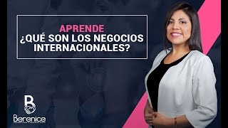 ¿Qué son los negocios internacionales [upl. by Woodall]