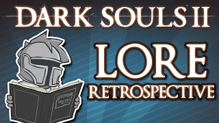 Dark Souls II  Lore Retrospective [upl. by Waligore657]