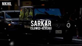 Sarkar SlowedReverb Jaura Phagwara [upl. by Inobe]