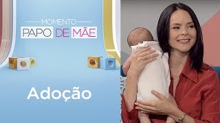 Os requisitos básicos para adotar uma criança  Momento Papo de mãe [upl. by Ole]