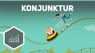 Konjunktur – Grundbegriffe der Wirtschaft [upl. by Niarfe]