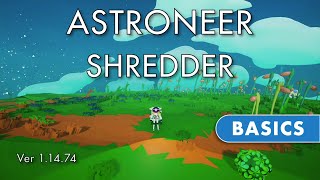 Astroneer Basics  Shredder [upl. by Rupert]